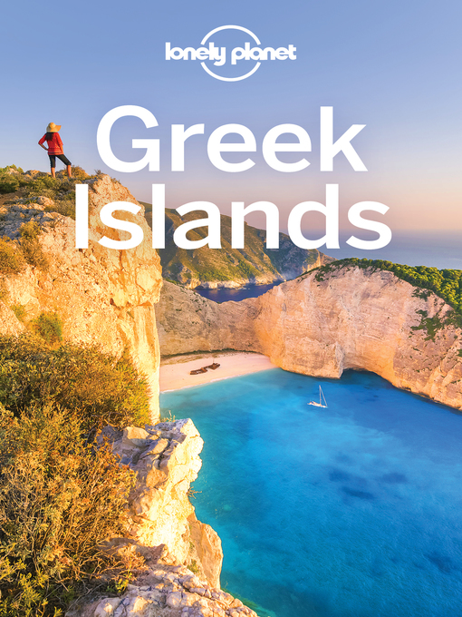 Title details for Lonely Planet Greek Islands by Lonely Planet;Korina Miller;Alexis Averbuck;Anna Kaminski;Craig McLachlan;Zora O'Neill;Leonid R... - Available